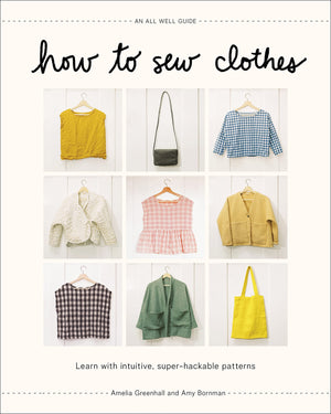How To Sew Clothes: Learn With Intuitive, Superhackable Patterns,New