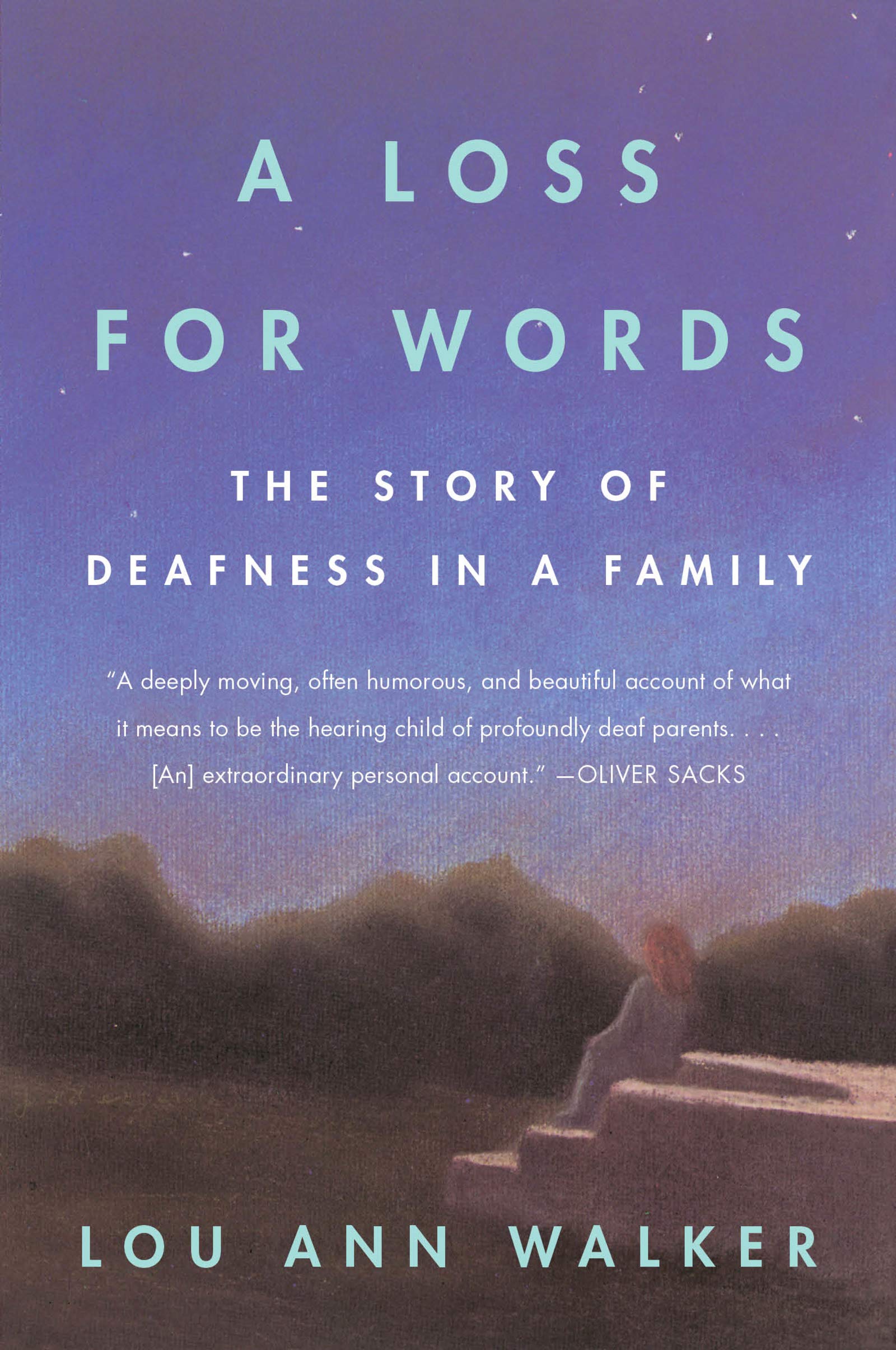 A Loss for Words: The Story of Deafness in a Family,New