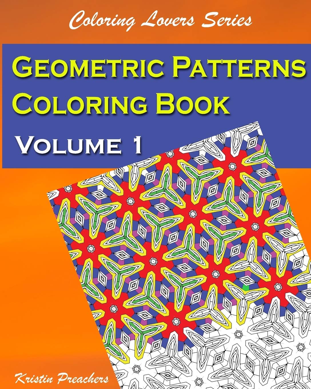 Geometric Patterns Coloring Book Volume 1 (Coloring Lovers),Used