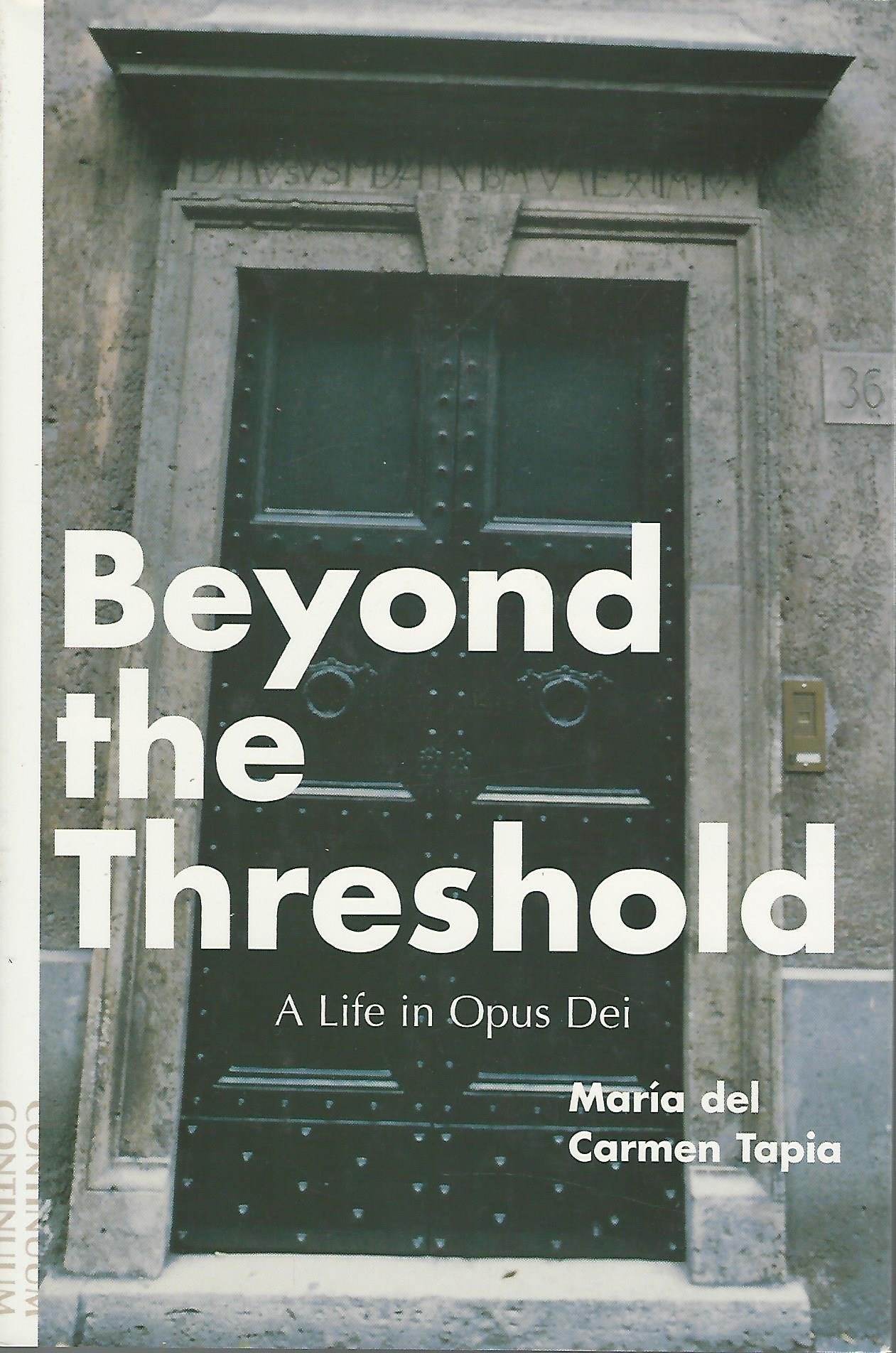 Beyond The Threshold: A Life In Opus Dei