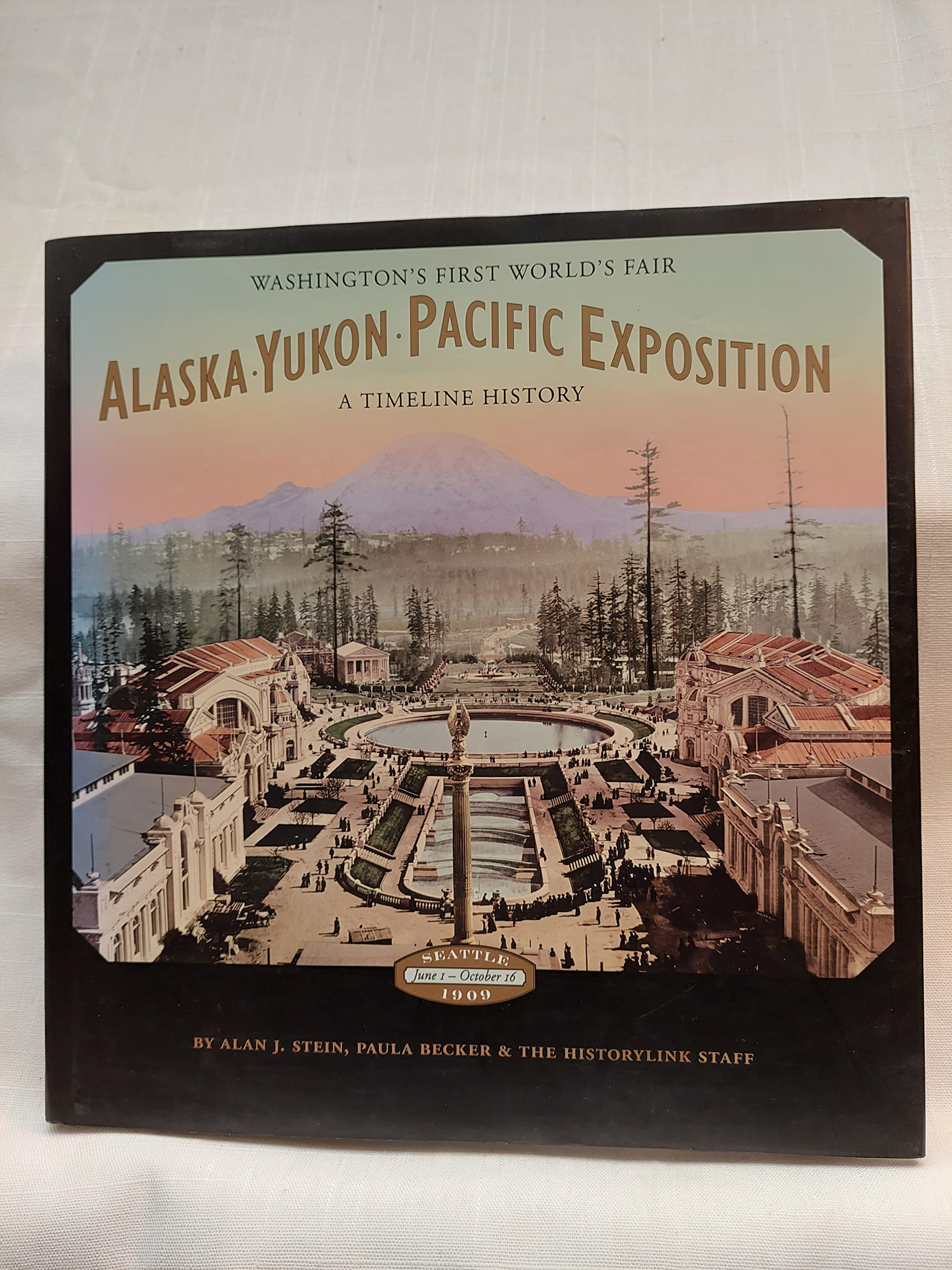 AlaskaYukonPacific Exposition, Washington's First World's Fair: A Timeline History,Used