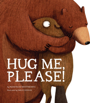 Hug Me, Please!