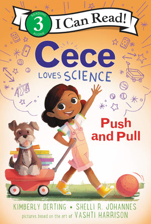 Cece Loves Science: Push and Pull (I Can Read Level 3),New