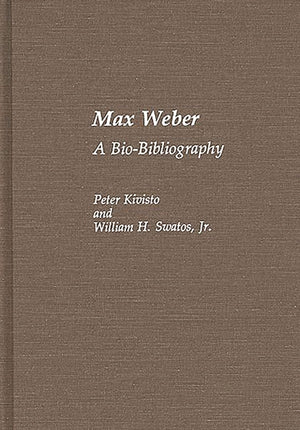 Max Weber: A Biobibliography (Biobibliographies In Sociology)