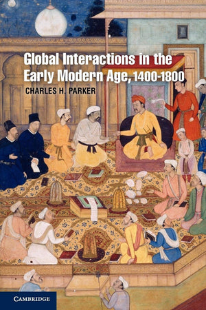 Global Interactions in the Early Modern Age, 14001800 (Cambridge Essential Histories),Used