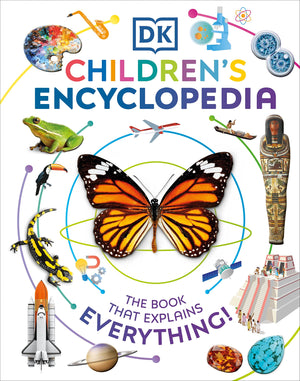 Dk Children'S Encyclopedia: The Book That Explains Everything!,New