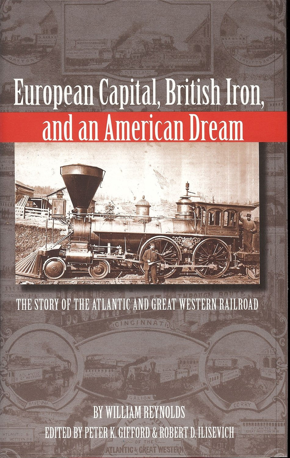 European Capital, British Iron, And An American Dream: The Story Of The Atlantic And Great Western Railroad (Series On Ohio Hist