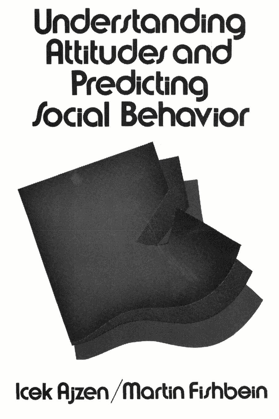 Understanding Attitudes and Predicting Social Behavior,New