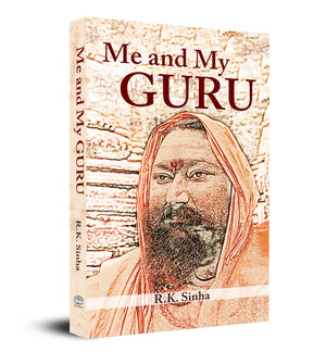 Me And My Guru: A Personal Memoir Of Spiritual Awakening And Growth (Spiritual Liberation From The Occult And Guru Worship)