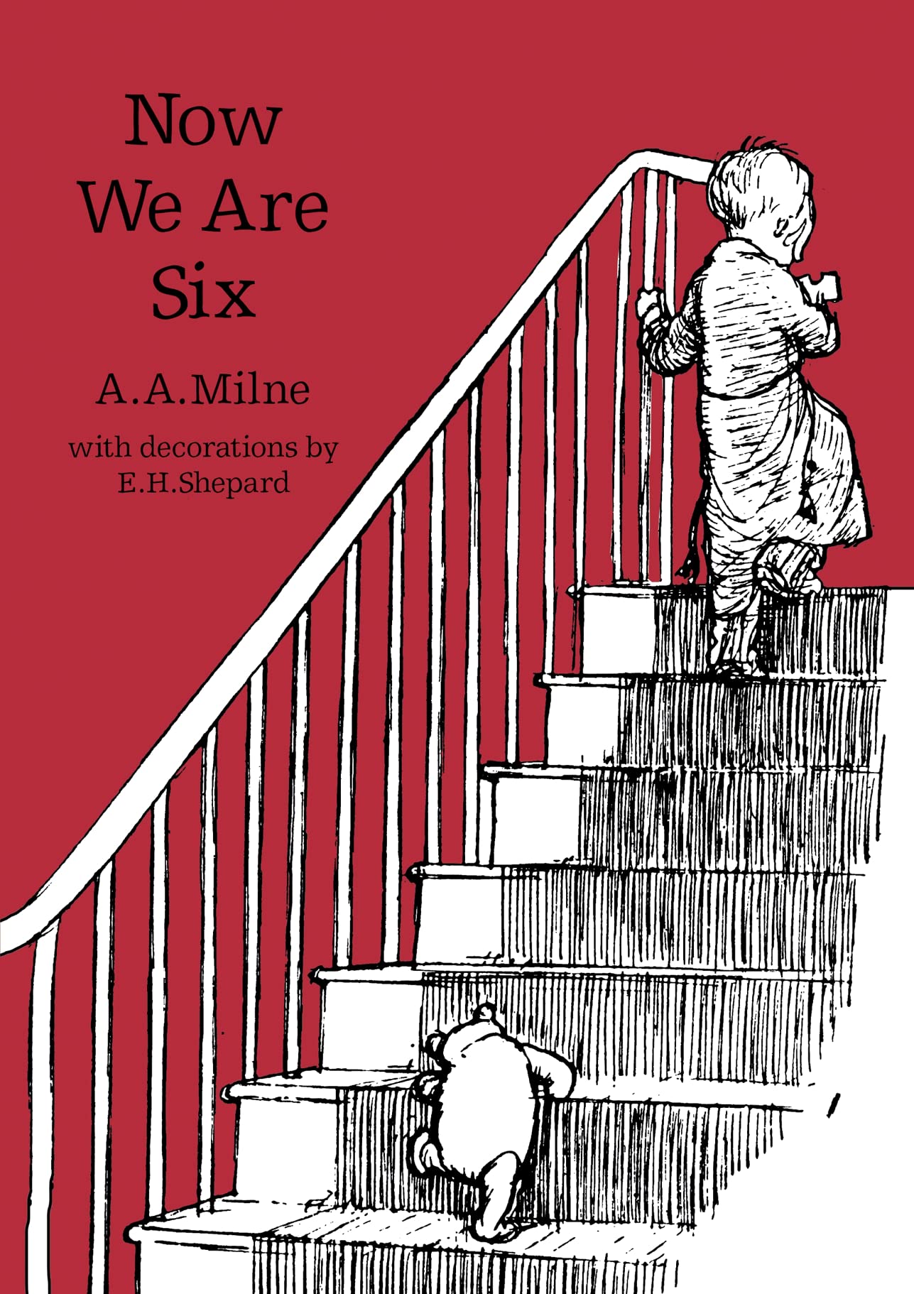 Now We Are Six: The original, timeless and definitive version of the poetry collection created by A.A.Milne and E.H.Shepard. An ,Used