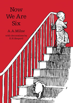Now We Are Six: The original, timeless and definitive version of the poetry collection created by A.A.Milne and E.H.Shepard. An ,Used