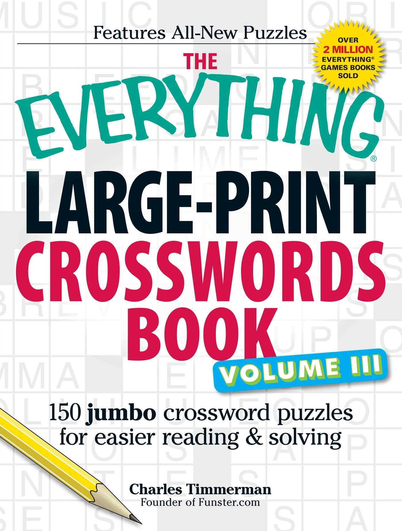 The Everything LargePrint Crosswords Book, Volume III: 150 jumbo crossword puzzles for easier reading & solving (Everything Ser,Used