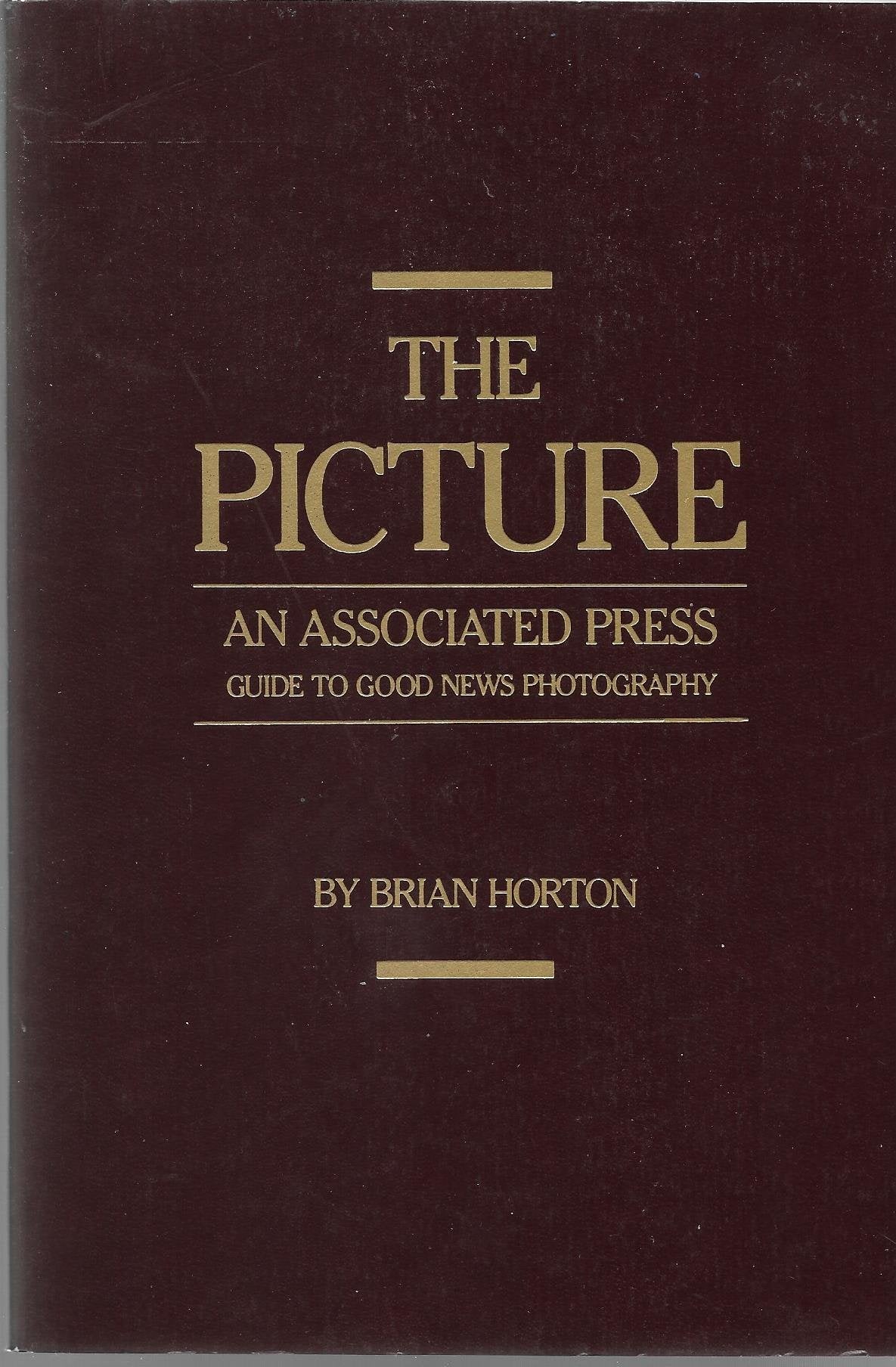 The Picture an Associated Press Guide to Good News Photography,Used