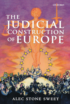 The Judicial Construction Of Europe,New