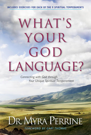 What'S Your God Language?: Connecting With God Through Your Unique Spiritual Temperament (Nine Spiritual Temperamentshow Knowi