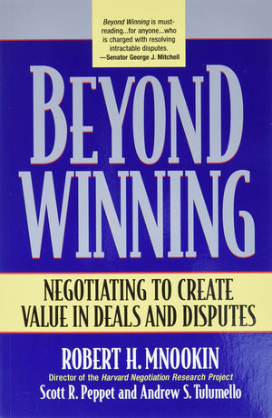 Beyond Winning: Negotiating to Create Value in Deals and Disputes,Used