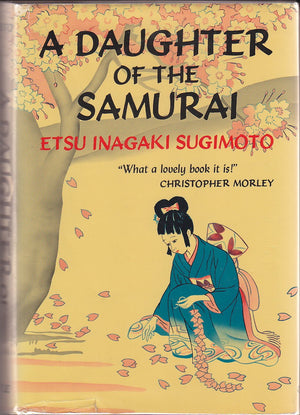 A Daughter of the Samurai: How a Daughter of Feudal Japan, Living Hundreds of Years in One Generation, Became a Modern American,Used