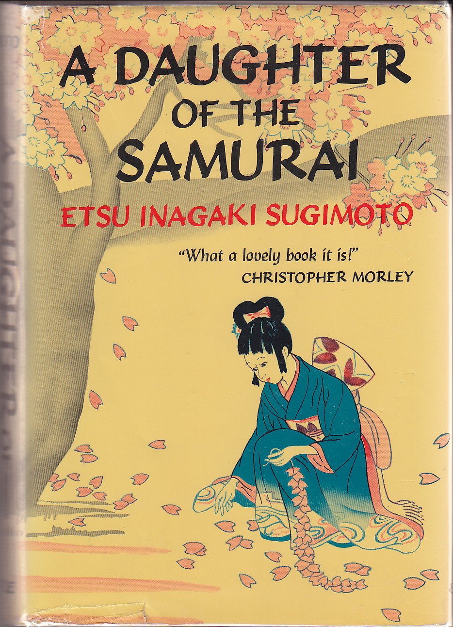 A Daughter of the Samurai: How a Daughter of Feudal Japan, Living Hundreds of Years in One Generation, Became a Modern American,Used