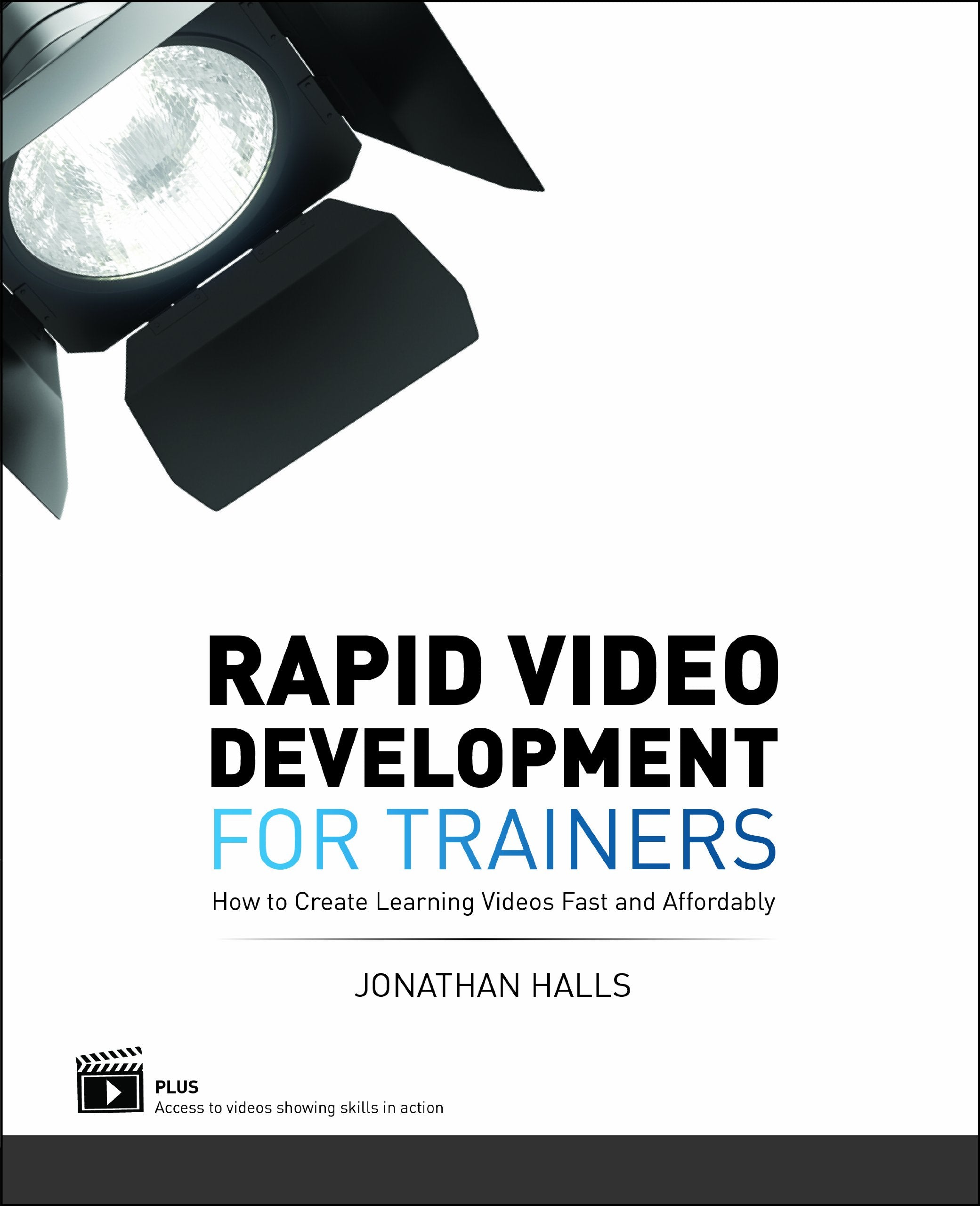 Rapid Video Development For Trainers: How To Create Learning Videos Fast And Affordably,Used