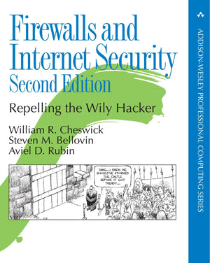 Firewalls And Internet Security: Repelling The Wily Hacker