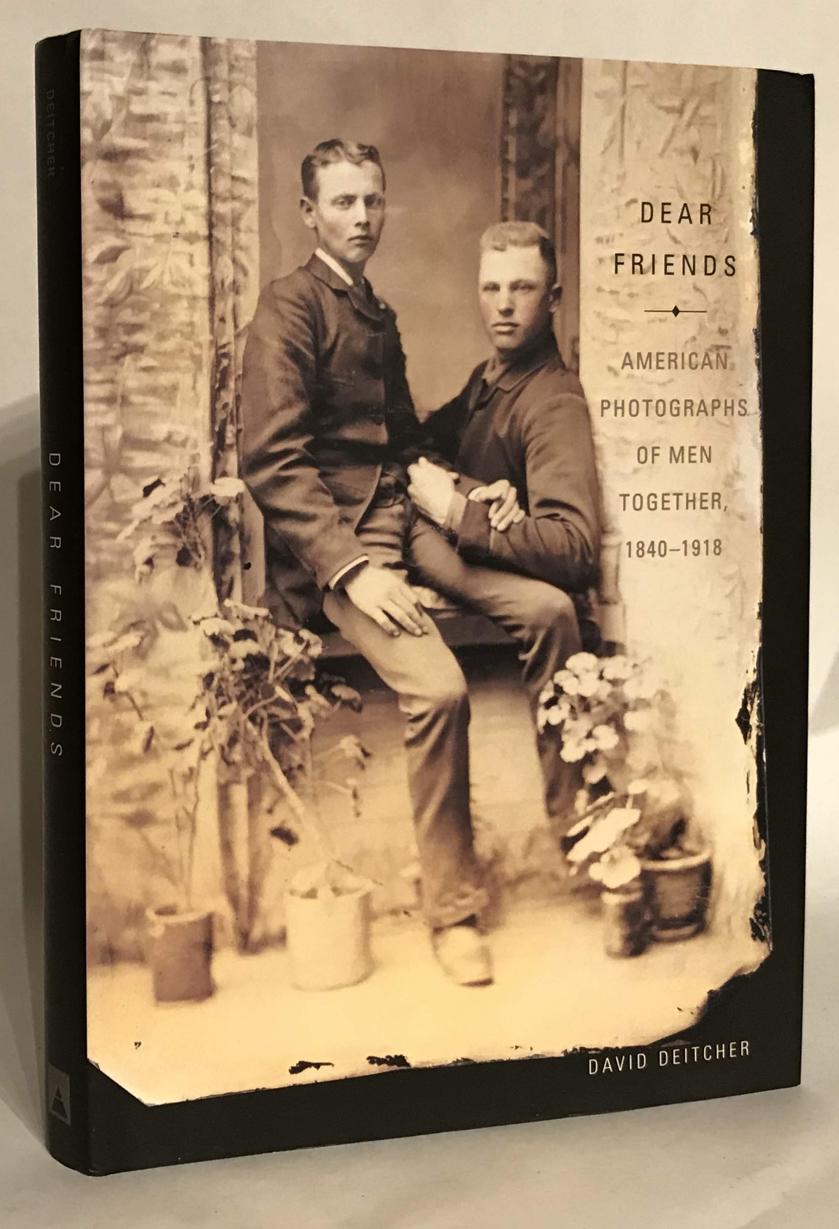 Dear Friends: American Photographs of Men Together, 18401918