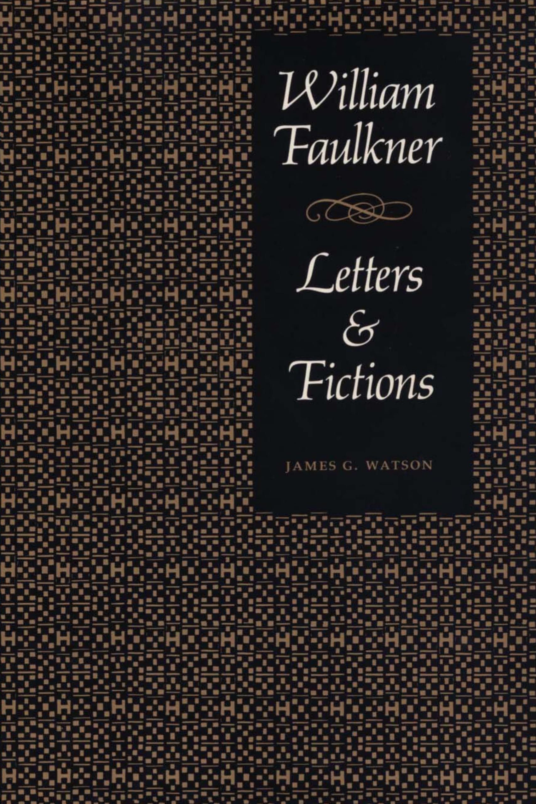 William Faulkner: Letters and Fictions,Used
