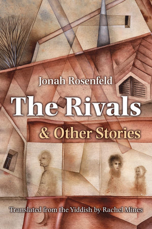 The Rivals And Other Stories (Judaic Traditions In Literature, Music, And Art)