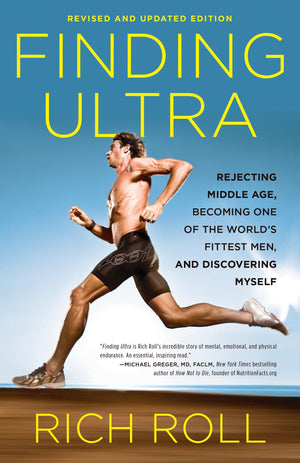 Finding Ultra, Revised and Updated Edition: Rejecting Middle Age, Becoming One of the World's Fittest Men, and Discovering Mysel,Used