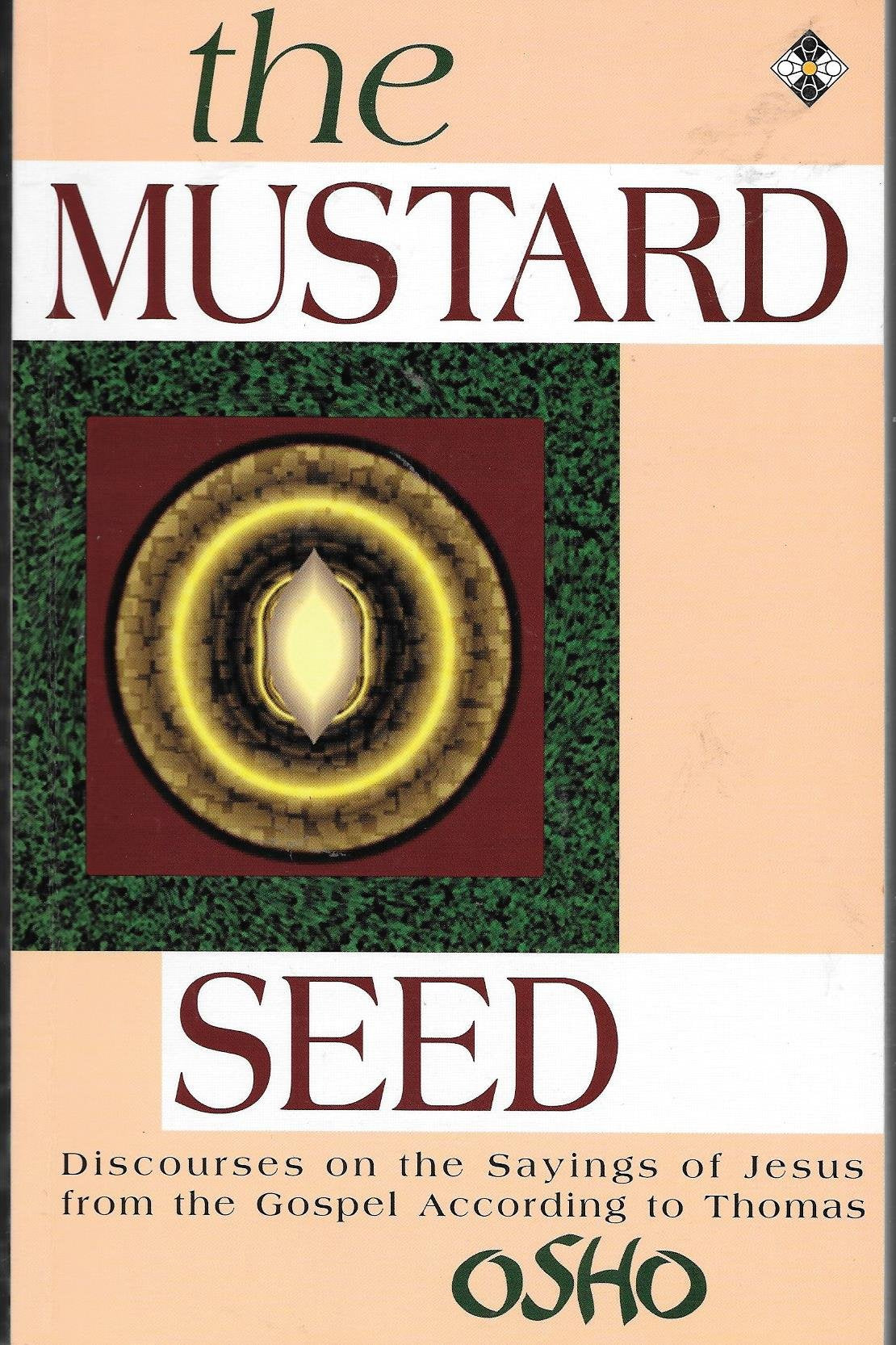 The Mustard Seed : Commentaries on the Fifth Gospel of Saint Thomas,Used