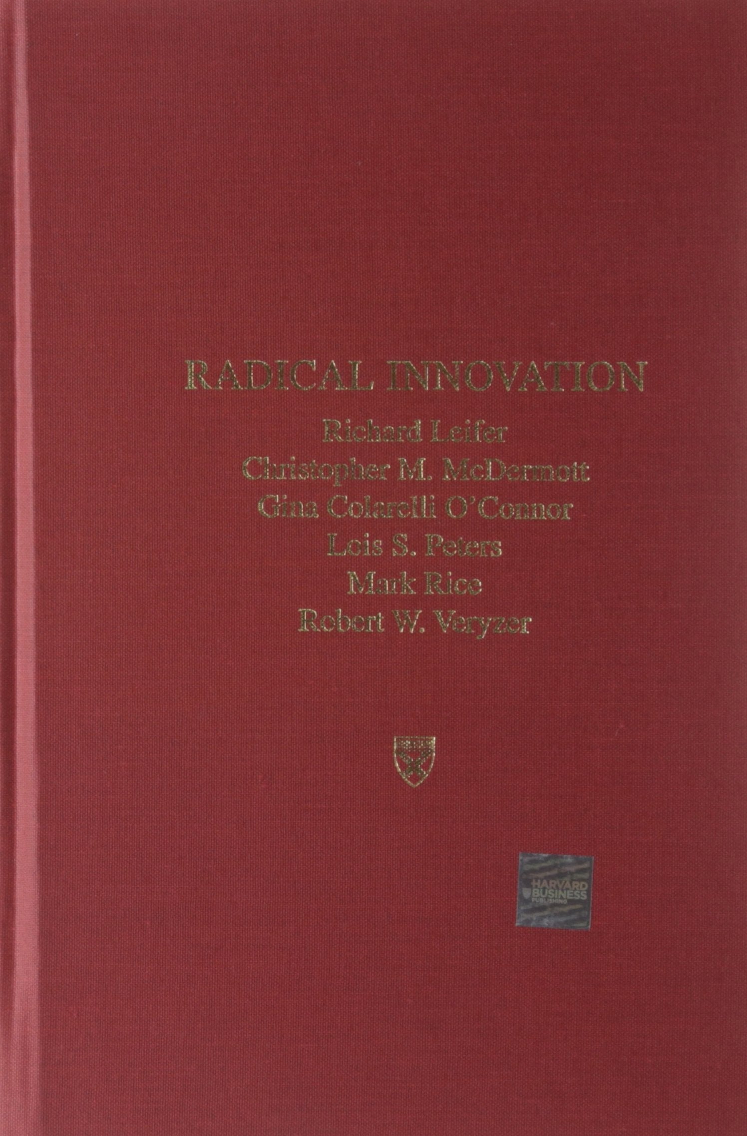 Radical Innovation: How Mature Companies Can Outsmart Upstarts,Used