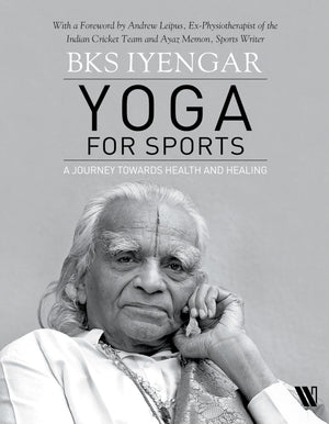 Yoga For Sports: A Journey Towards Health And Healing