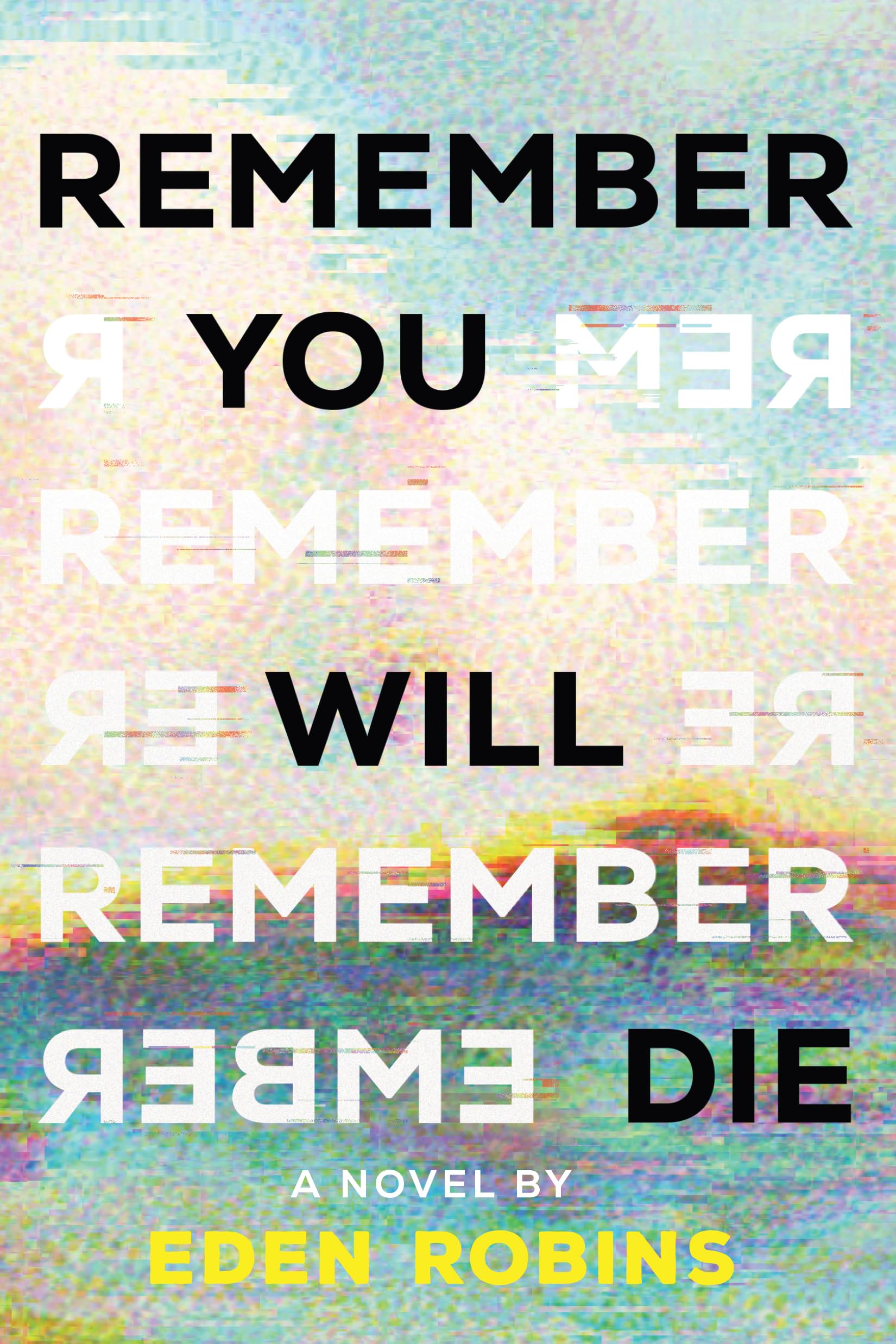 Remember You Will Die: A Novel,New