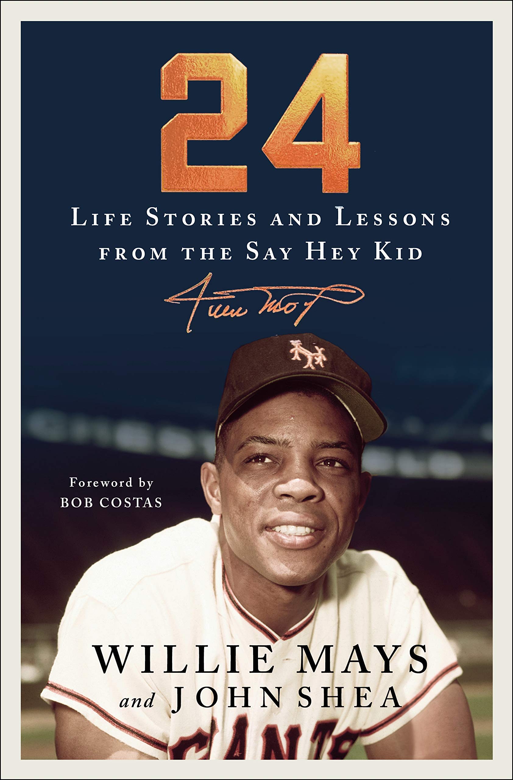 24: Life Stories And Lessons From The Say Hey Kid