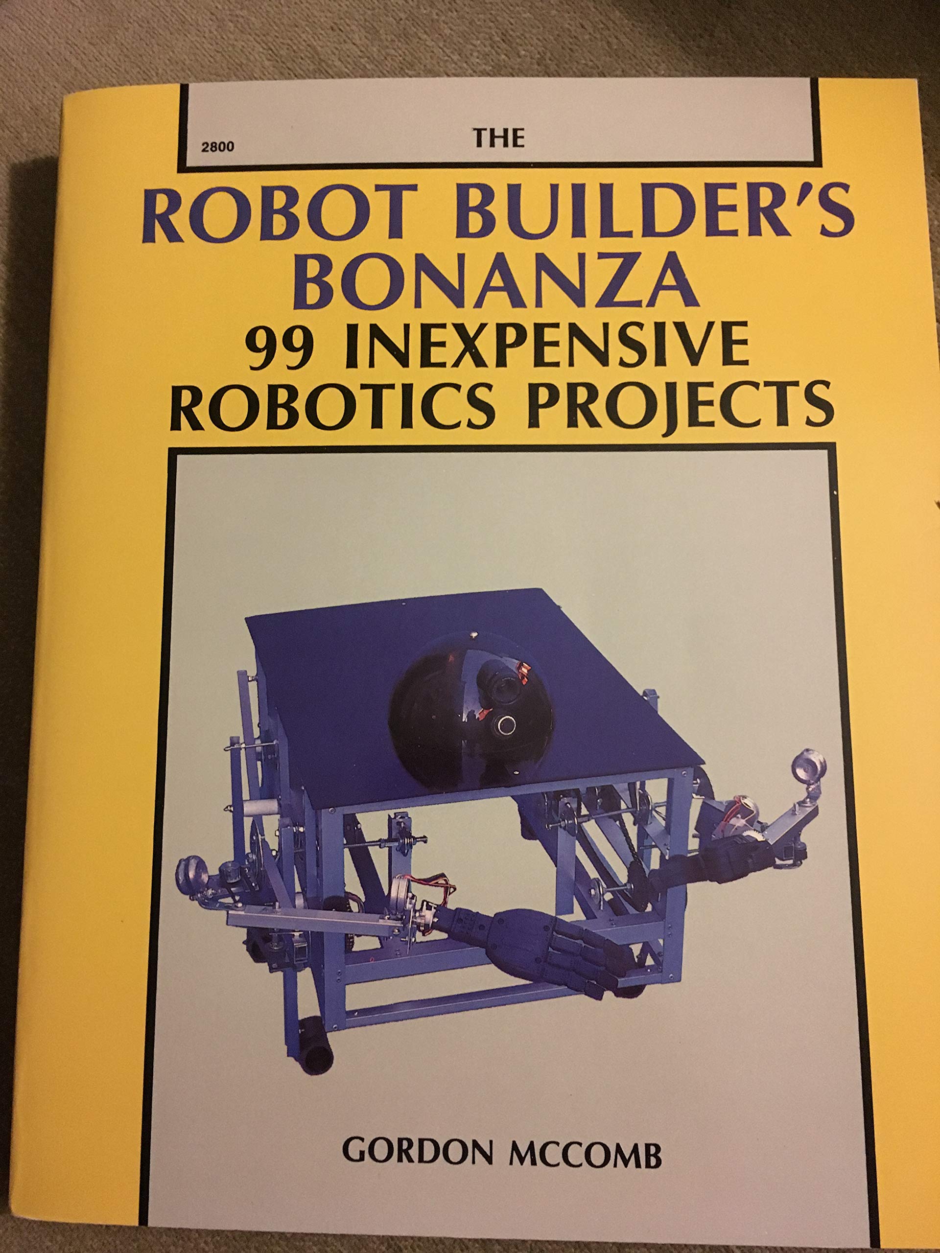 The Robot Builder's Bonanza: 99 Inexpensive Robotics Projects,Used