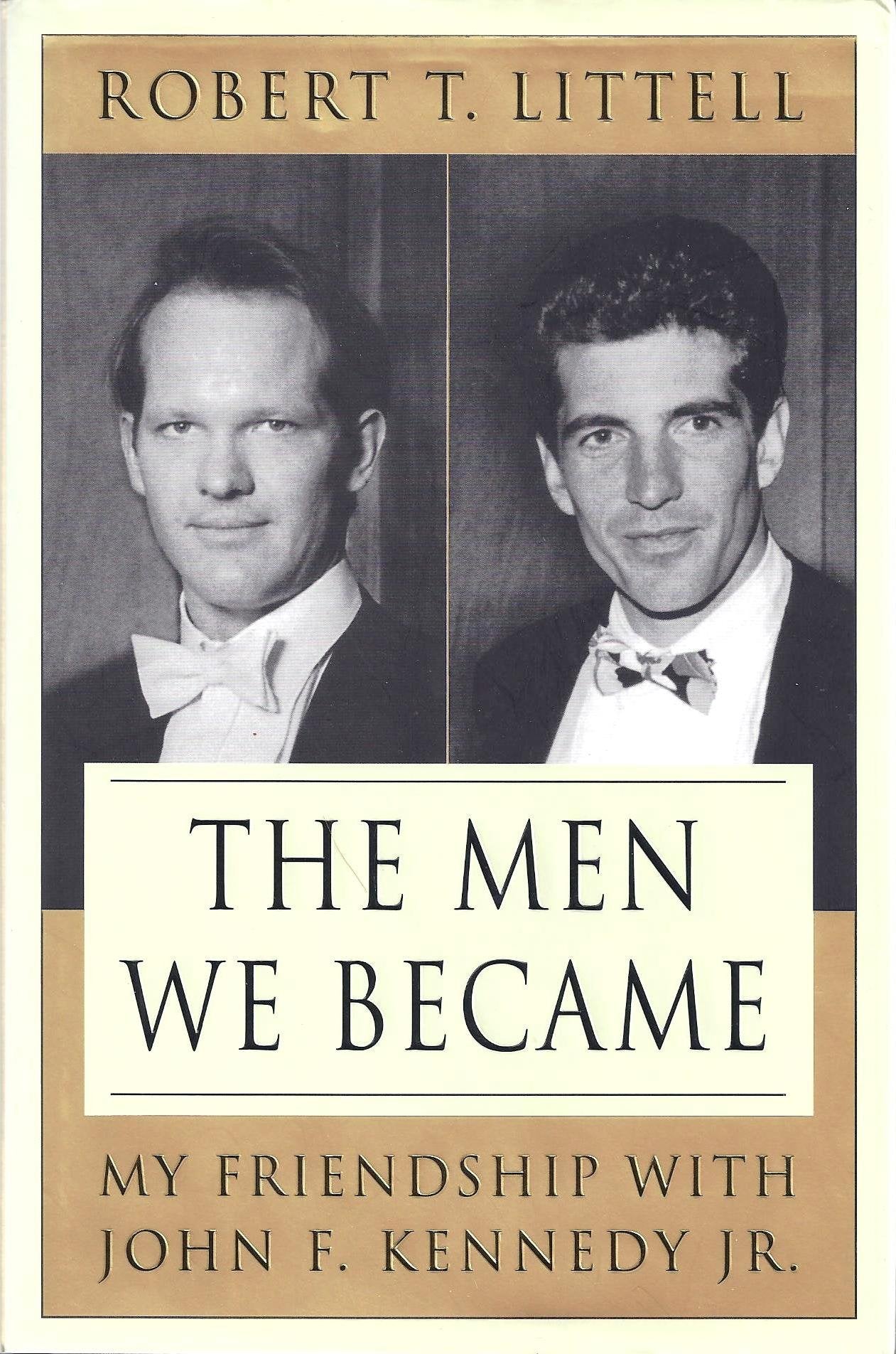 The Men We Became: My Friendship with John F. Kennedy, Jr.,Used