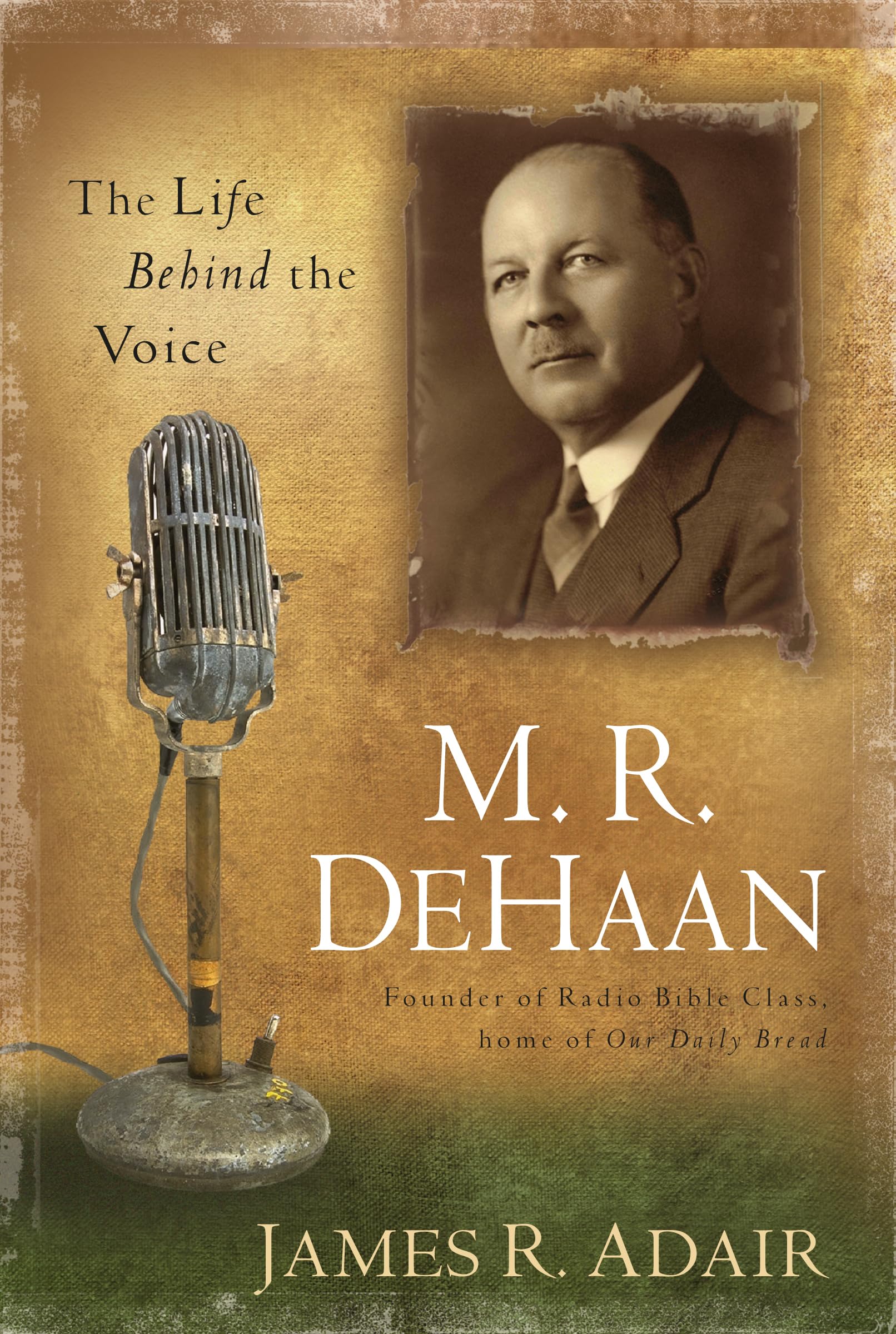 M. R. DeHaan: The Life Behind the Voice,Used