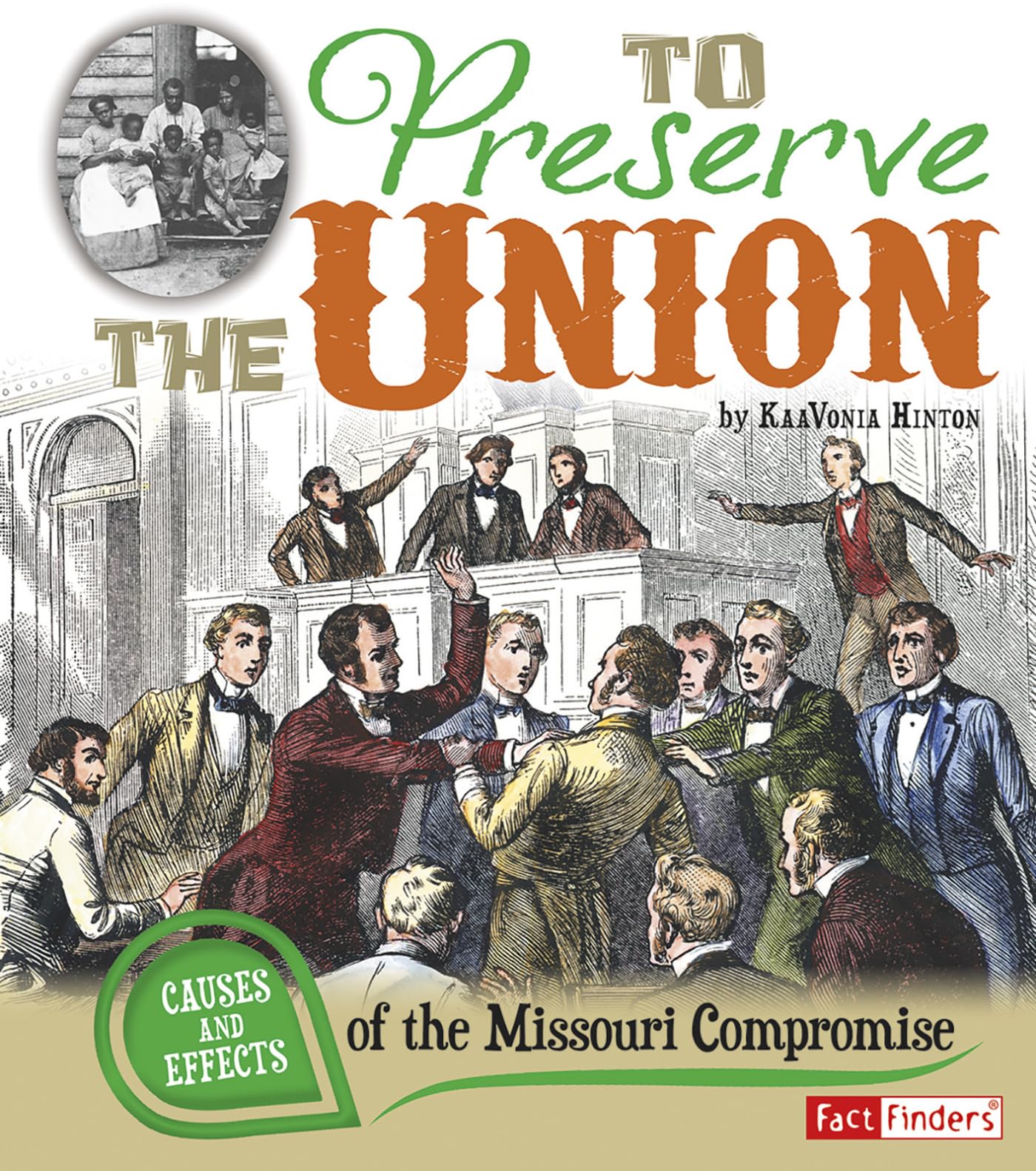 To Preserve the Union: Causes and Effects of the Missouri Compromise (Cause and Effect),Used