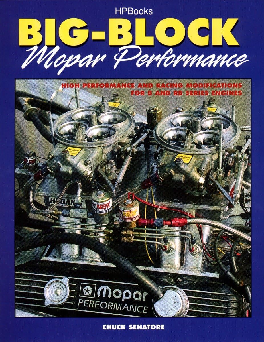 Big Block Mopar Performance  High Performance And Racing Modifications For B & Rb Series Engines