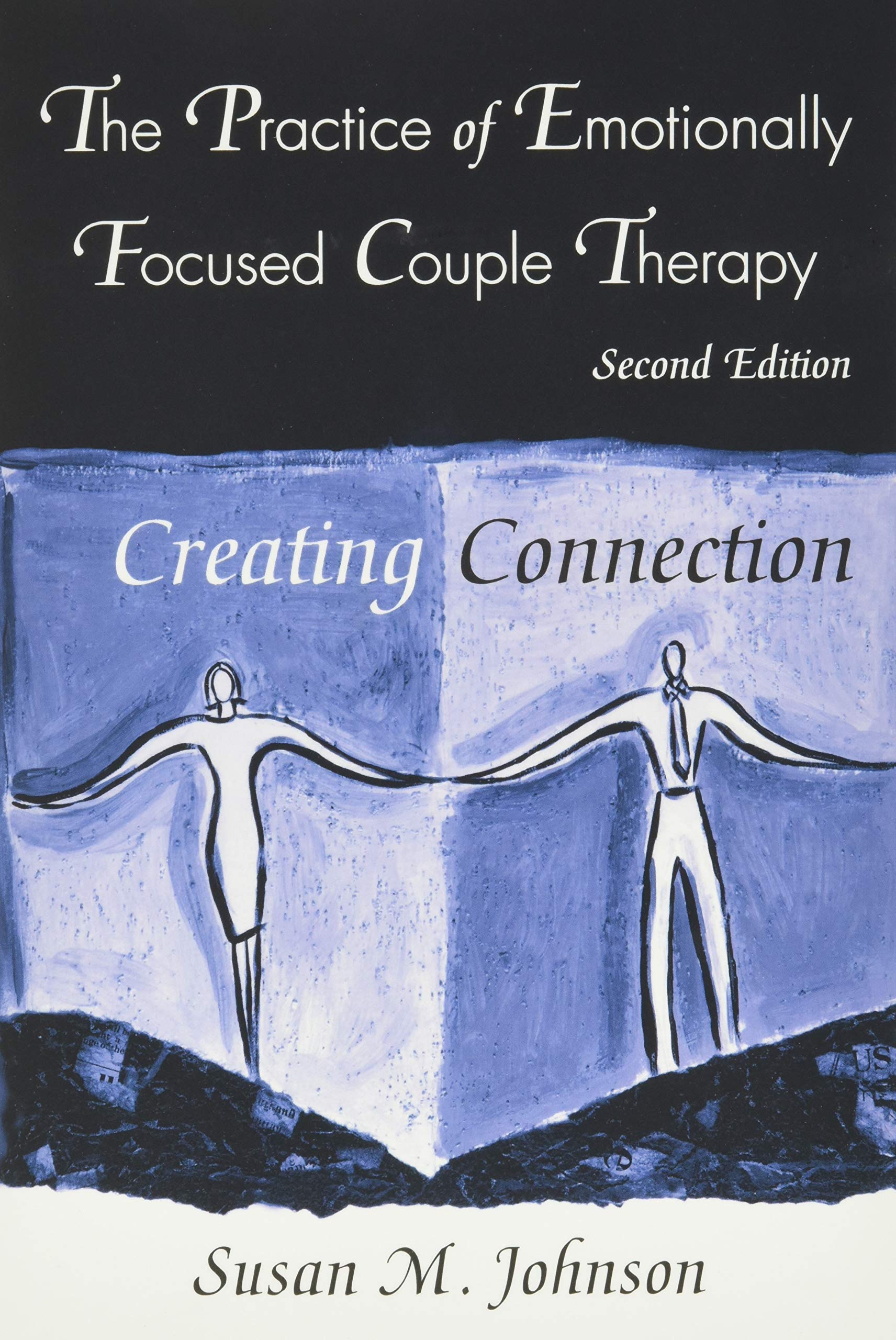 The Practice of Emotionally Focused Couple Therapy: Creating Connection (Basic Principles into Practice Series),Used