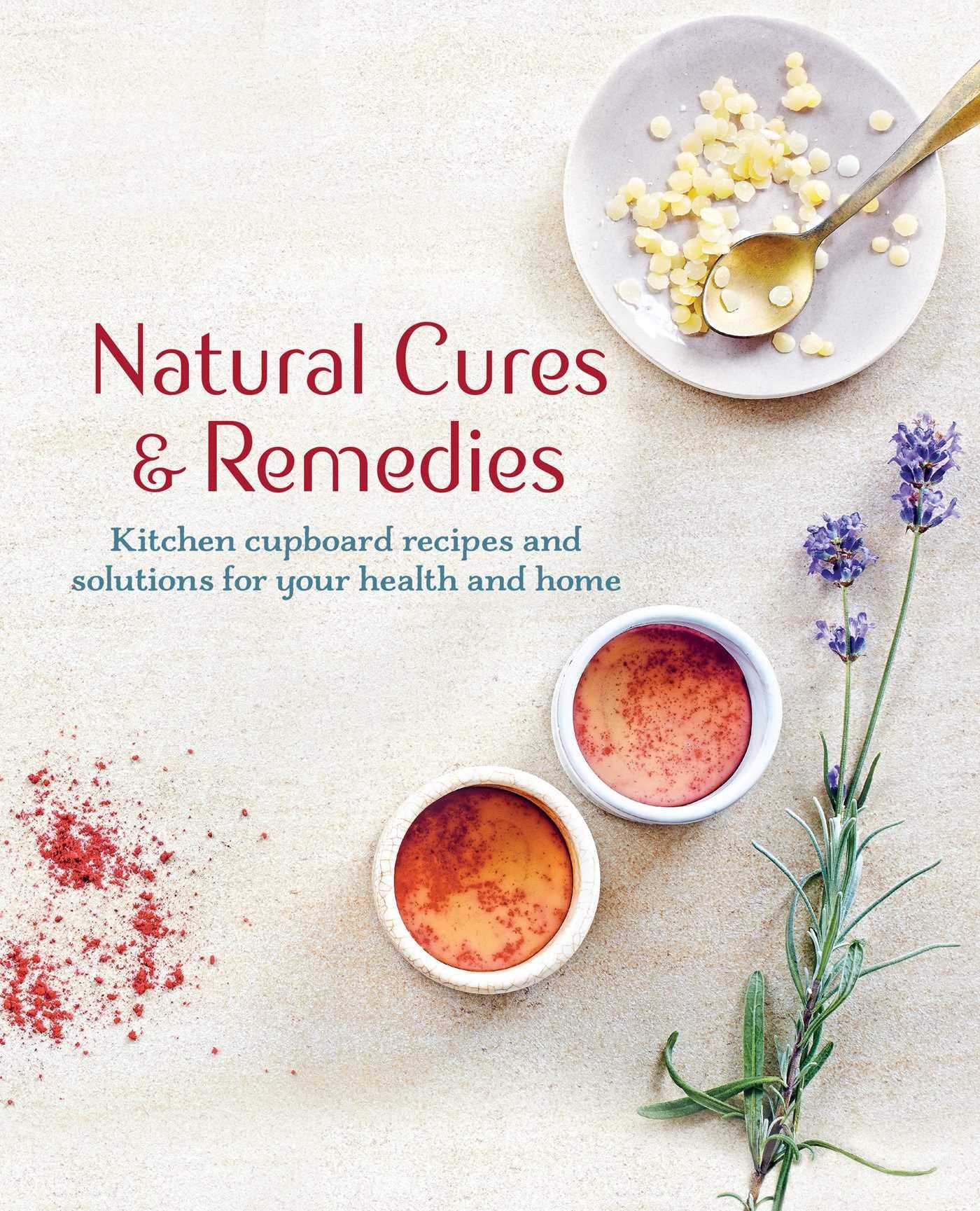 Natural Cures & Remedies: Kitchen cupboard recipes and solutions for your health and home,Used