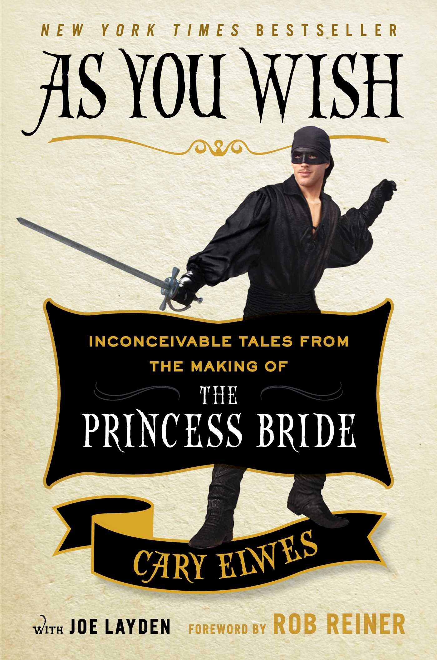As You Wish: Inconceivable Tales From The Making Of The Princess Bride