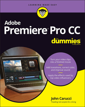 Adobe Premiere Pro Cc For Dummies (For Dummies (Computer/Tech))