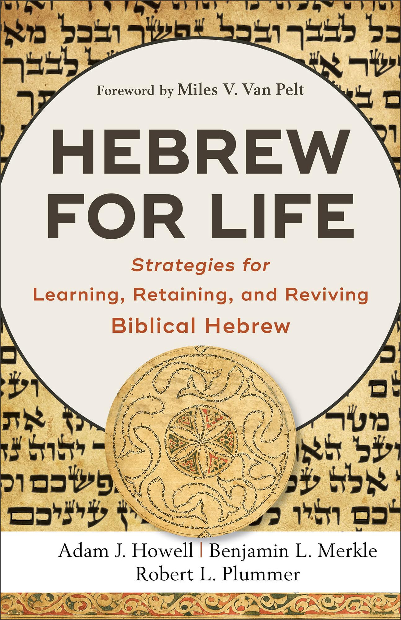 Hebrew For Life: Strategies For Learning, Retaining, And Reviving Biblical Hebrew,New