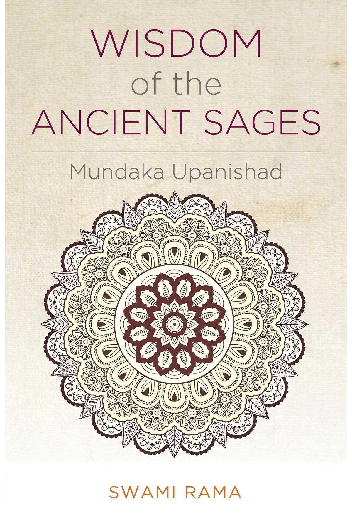 Wisdom of the Ancient Sages: Mundaka Upanishad,Used