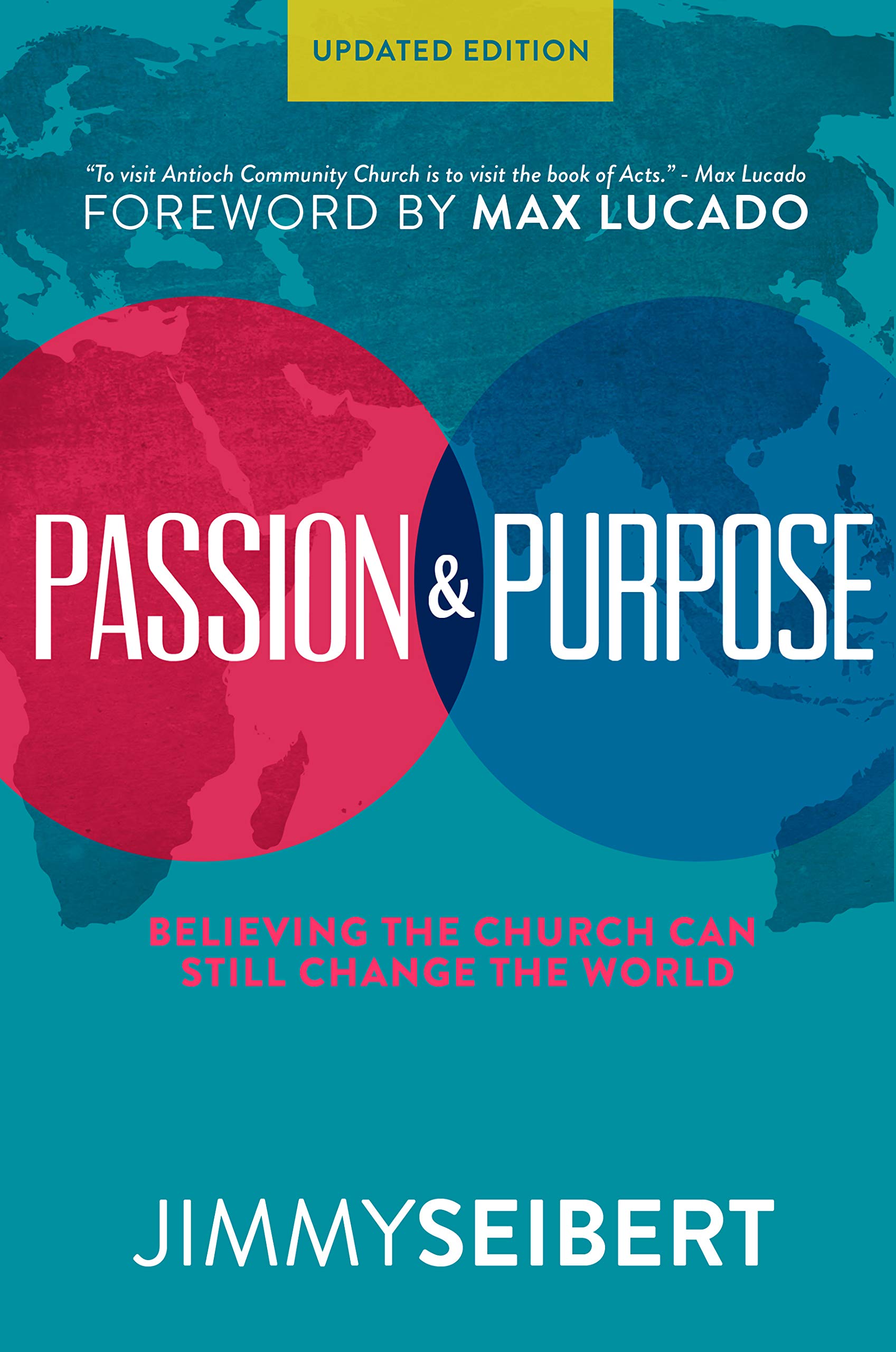 Passion & Purpose: Believing The Church Can Still Change The World (Updated Version)