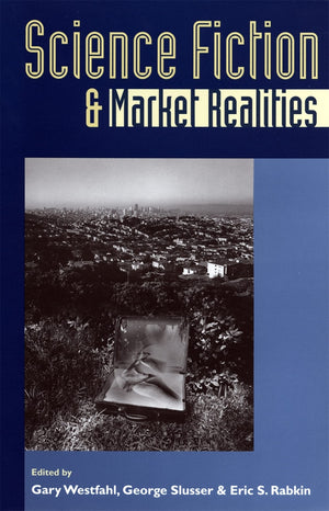 Science Fiction And Market Realities (Proceedings Of The J. Lloyd Eaton Conference On Science Fiction And Fantasy Literature Ser,Used