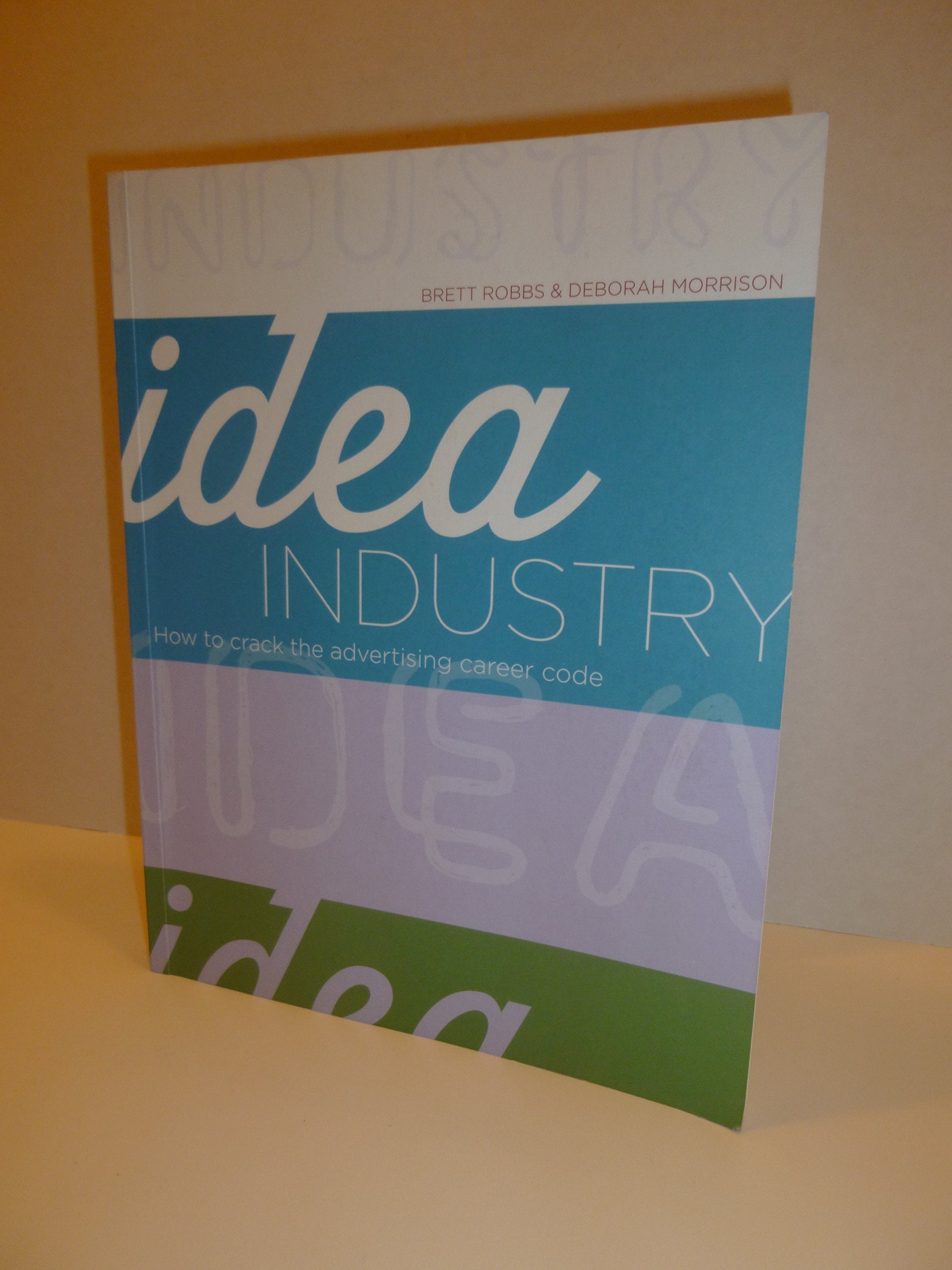 Idea Industry: How to Crack the Advertising Career Code,Used