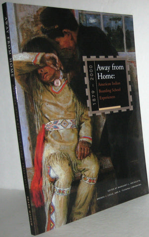 Away From Home: American Indian Boarding School Experiences, 18792000: American Indian Boarding School Experiences, 18792000,Used