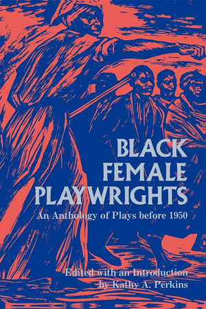 Black Female Playwrights: An Anthology of Plays before 1950 (Blacks in the Diaspora),Used