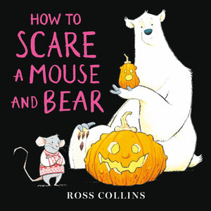 How To Scare A Mouse And Bear